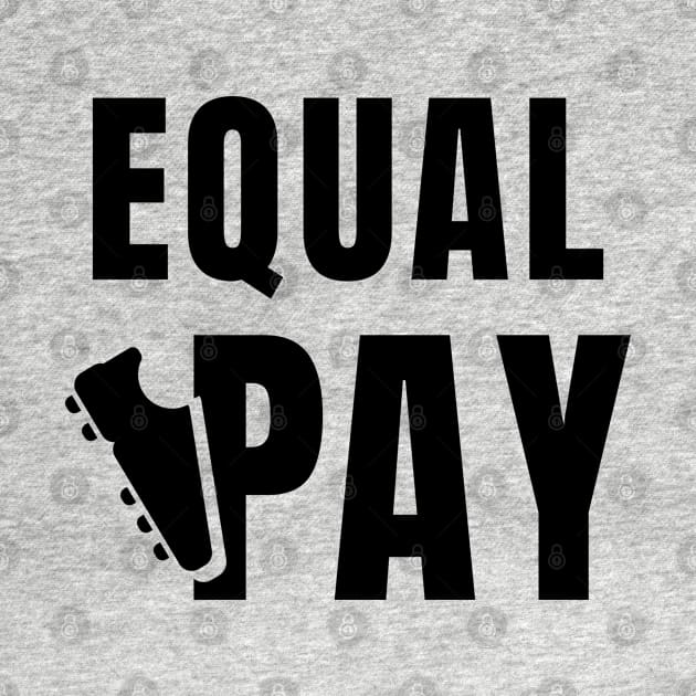 Equal Pay For Equal Play, USA Soccer Team, Women's Soccer by sheepmerch